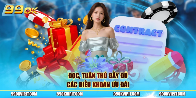 Đọc, tuân thủ đầy đủ các điều khoản ưu đãi