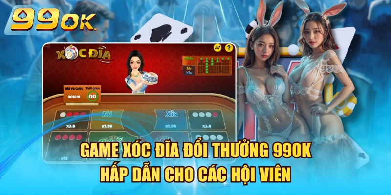 Game xóc đĩa đổi thưởng 99OK