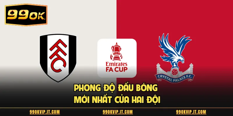 Phong độ đấu bóng mới nhất của hai đội