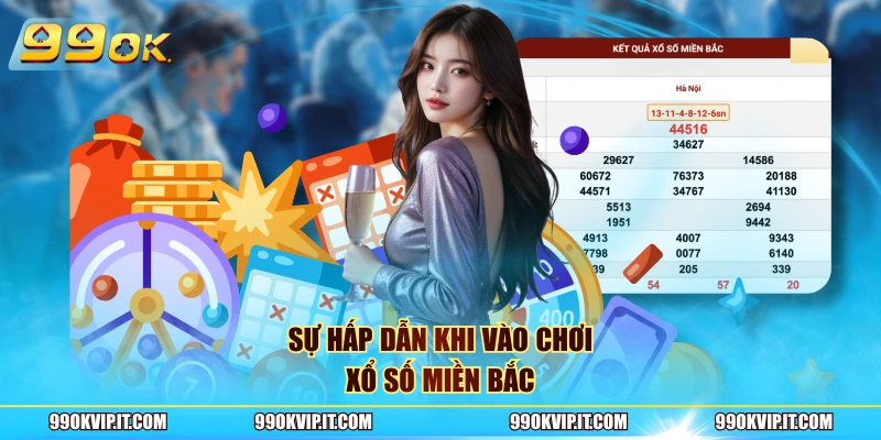 Sự hấp dẫn khi vào chơi xổ số miền bắc