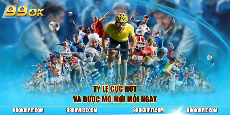 Tỷ lệ cực hot và được mở mới mỗi ngày