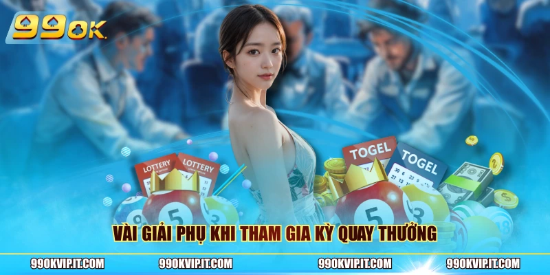 Vài giải phụ khi tham gia kỳ quay thưởng