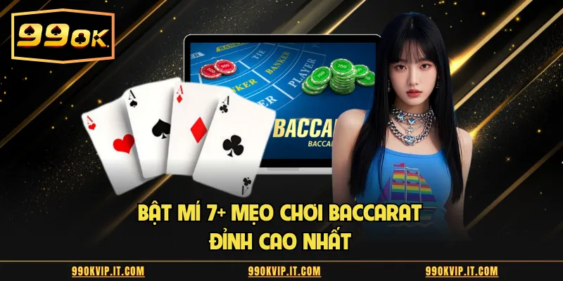 Bật mí 7 mẹo chơi baccarat đỉnh cao nhất